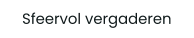 Sfeervol vergaderen